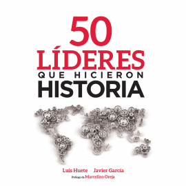 Audiolibro 50 líderes que hicieron historia  - autor Javier García Arevalillo   - Lee Vicente Quintana