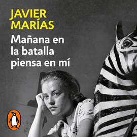 Audiolibro Mañana en la batalla piensa en mí  - autor Javier Marías   - Lee Israel Elejalde