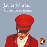 Audiolibro Tu rostro mañana (Omnibus)  - autor Javier Marías   - Lee Arturo López