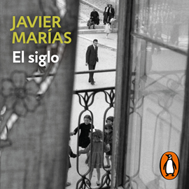 Audiolibro El siglo  - autor Javier Marías   - Lee Arturo López