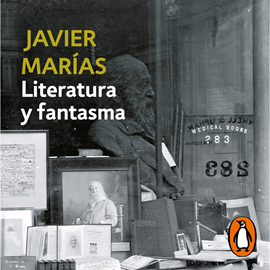 Audiolibro Literatura y fantasma  - autor Javier Marías   - Lee Arturo López