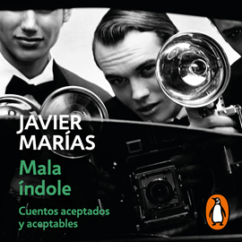 Audiolibro Mala índole  - autor Javier Marías   - Lee Arturo López