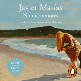 Audiolibro No más amores  - autor Javier Marías   - Lee Javier Marías