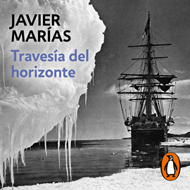 Audiolibro Travesía del horizonte  - autor Javier Marías   - Lee Arturo López