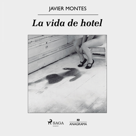 Audiolibro La vida de hotel  - autor Javier Montes - Andrús Barba   - Lee Nacho Béjar