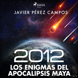Audiolibro 2012: Los enigmas del apocalipsis maya  - autor Javier Pérez Campos   - Lee Nacho Béjar