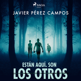 Audiolibro Están aquí. Son los otros  - autor Javier Pérez Campos   - Lee Luis Pinazo