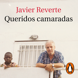 Audiolibro Queridos camaradas  - autor Javier Reverte   - Lee Esteban Massana