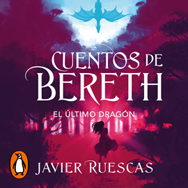 Audiolibro El último dragón (Cuentos de Bereth 1)  - autor Javier Ruescas Sánchez   - Lee Clara Schwarze
