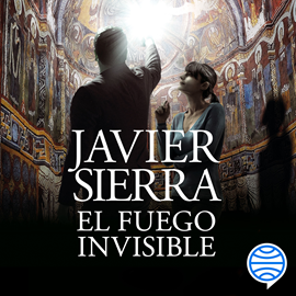 Audiolibro El fuego invisible  - autor Javier Sierra   - Lee Equipo de actores