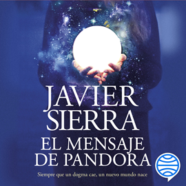 Audiolibro El mensaje de Pandora  - autor Javier Sierra   - Lee Neus Sendra