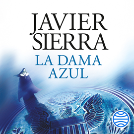 Audiolibro La dama azul  - autor Javier Sierra   - Lee Equipo de actores