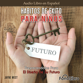 Audiolibro Hábitos De Éxito Para Nińos  - autor Jayne West   - Lee Jhaidy Barboza