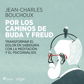 Audiolibro Por los caminos de Buda y Freud  - autor Jean-Charles Bouchoux   - Lee Pablo Ibañez Durán