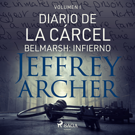 Audiolibro Diario de la cárcel, volumen I - Belmarsh: Infierno  - autor Jeffrey Archer   - Lee Sergio Alberto Bustos De La Tijera