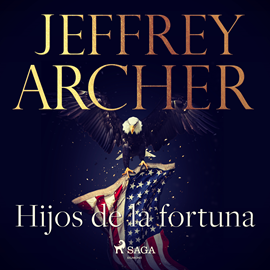 Audiolibro Hijos de la fortuna  - autor Jeffrey Archer   - Lee Germán Gijón