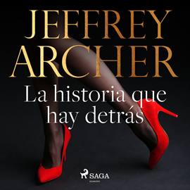 Audiolibro La historia que hay detrás  - autor Jeffrey Archer   - Lee Germán Gijón