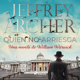 Audiolibro Quien no arriesga  - autor Jeffrey Archer   - Lee Sergio Alberto Bustos De La Tijera