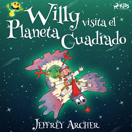 Audiolibro Willy visita el Planeta Cuadrado  - autor Jeffrey Archer   - Lee Julio Caycedo