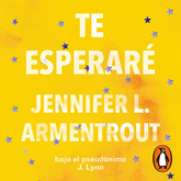 Audiolibro Te esperaré  - autor Jennifer L. Armentrout   - Lee Carolina Ayala