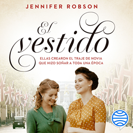 Audiolibro El vestido  - autor Jennifer Robson   - Lee Begoña Pérez