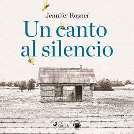 Audiolibro Un canto al silencio  - autor Jennifer Rosner   - Lee Marta Martín Jorcano
