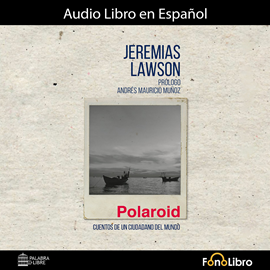 Audiolibro Polaroid - Cuentos de un ciudadano del mundo  - autor Jeremias Lawson   - Lee Juan Guzman