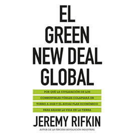Audiolibro El Green New Deal global  - autor Jeremy Rifkin   - Lee Germán Gijón
