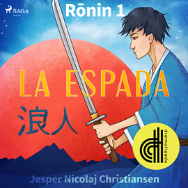 Audiolibro Ronin 1 - La espada - Dramatizado  - autor Jesper Nicolaj Christiansen   - Lee Pablo Lopez