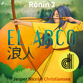 Audiolibro Ronin 2 - El arco - Dramatizado  - autor Jesper Nicolaj Christiansen   - Lee Pablo Lopez
