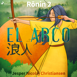 Audiolibro Ronin 2 - El arco  - autor Jesper Nicolaj Christiansen   - Lee Pablo Lopez
