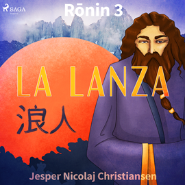 Audiolibro Ronin 3 - La lanza  - autor Jesper Nicolaj Christiansen   - Lee Pablo Lopez