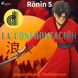 Audiolibro Ronin 5 - La confrontación - Dramatizado  - autor Jesper Nicolaj Christiansen   - Lee Pablo Lopez