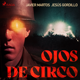 Audiolibro Ojos de circo  - autor Jesús Gordillo;Javier Martos   - Lee Yolanda Adabuhi