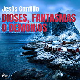 Audiolibro Dioses, fantasmas o demonios  - autor Jesús Gordillo   - Lee Jorge González