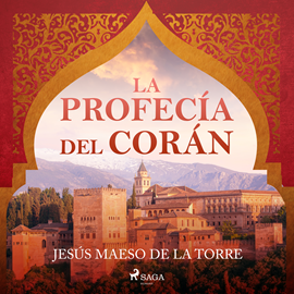 Audiolibro La profecía del Corán  - autor Jesús Maeso de la Torre   - Lee Nacho Béjar