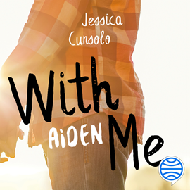 Audiolibro With me. Aiden  - autor Jessica Cunsolo   - Lee Nerea Alfonso Mercado