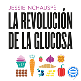 Audiolibro La revolución de la glucosa  - autor Jessie Inchauspé   - Lee María Espinosa