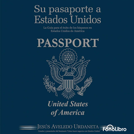 Audiolibro Su Pasaporte a los Estadps Unidos  - autor Jesus A. Aveledo   - Lee José Duarte