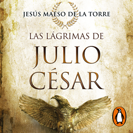 Audiolibro Las lágrimas de Julio César  - autor Jesús Maeso de la Torre   - Lee Pablo Martínez Gugel
