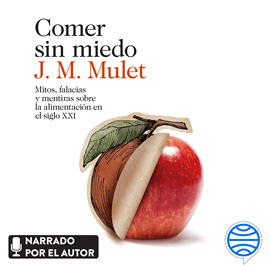 Audiolibro Comer sin miedo  - autor J.M. Mulet   - Lee J.M. Mulet