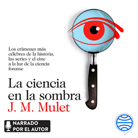 Audiolibro La ciencia en la sombra  - autor J.M. Mulet   - Lee J.M. Mulet