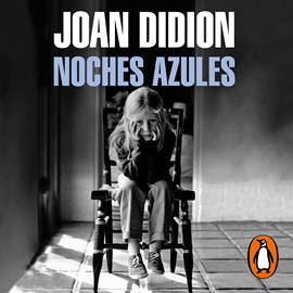 Audiolibro Noches azules  - autor Joan Didion   - Lee Susie Caraballo