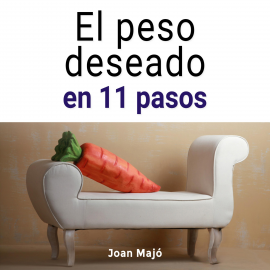 Audiolibro El peso deseado en 11 pasos  - autor Joan Majó Merino   - Lee Carles Sianes
