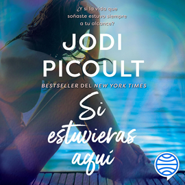 Audiolibro Si estuvieras aquí  - autor Jodi Picoult   - Lee Oferen Valenzuela