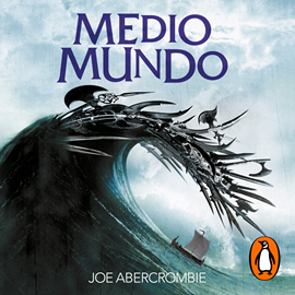 Audiolibro Medio mundo (El mar Quebrado 2)  - autor Joe Abercrombie   - Lee Arturo López
