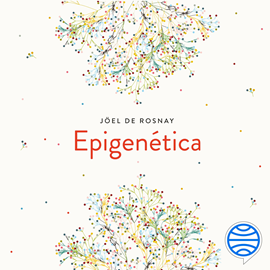 Audiolibro Epigenética  - autor Joël de Rosnay   - Lee Diego Hernández