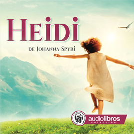 Audiolibro Heidi  - autor Johanna Spyri   - Lee Elenco Audiolibros Colección - acento neutro