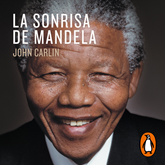 Audiolibro La sonrisa de Mandela  - autor John Carlin   - Lee Juan Antonio Bernal