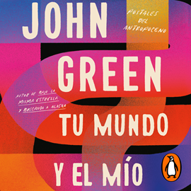 Audiolibro Tu mundo y el mío  - autor John Green   - Lee Raúl Arrieta